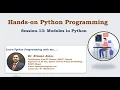 Hands-on Python Programming - Session 13 By Dr Rizwan Alam Modules in Python