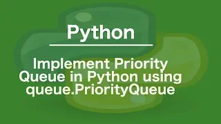 Implement Priority Queue in Python using queue PriorityQueue