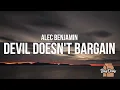 Download Lagu Alec Benjamin - Devil Doesn't Bargain (Lyrics) \