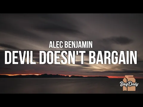 Download MP3 Alec Benjamin - Devil Doesn't Bargain (Lyrics) \