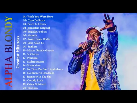 Download MP3 Best Songs Of Alpha Blondy - Alpha Blondy Full Album 2022 - GREATEST HITS 2022