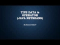 TUTORIAL PROGRAMMING JAVA NETBEANS PART 2 - Data Type Operator
