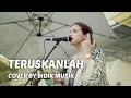 Download Lagu TERUSKANLAH - AGNES MONICA (COVER BY BIDIK MUSIK)