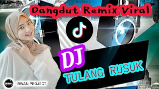 Download TULANG RUSUK DANGDUT REMIX VIRAL TIKTOK || DJ TULANG RUSUK FULL BASS | RITA SUGIARTO | IRWAN PROJECT MP3