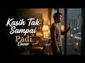 Lagu KASIH TAK SAMPAI – PADI | Pop Ballad |  AI Cover by GnG Music Cove