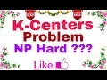 Ep-17 Algorithm K-Centers Problem NP Hard