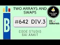 CodeForces Div 3 B Two Arrays and Swaps Codeforces - CC Editorial Series