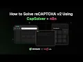 How to Solve reCAPTCHA v2 in n8n using CapSolver Step-by-Step Tutorial