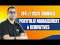 CFA L 1 Changes 2024 Portfolio Management Derivatives Sriram Somayajula CFA