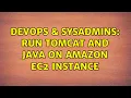 DevOps SysAdmins Run Tomcat and Java on Amazon EC2 Instance 3 Solutions