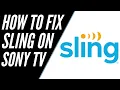 How to Fix Sling TV on a Sony Smart TV