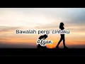Download Lagu Bawalah pergi cintaku - Afgan ll cover by Nia Tobing l Lirik