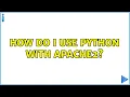 Ubuntu How do I use Python with apache2