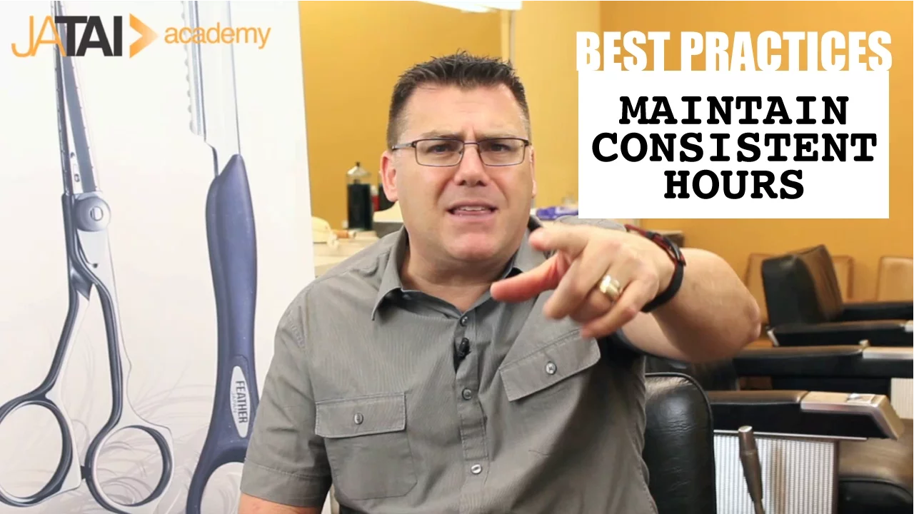 Best Practices for Barbers and Cosmetologists: maintain consistent hours