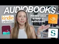 What s the best way to listen to books Audible Scribd Libby or Kindle Unlimited