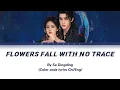 Download Lagu Flowers Fall With No Trace-花落无痕 By Sa Dingding-萨顶顶 Moonlight Mystique OST(Color coded lyric Chi/Eng)
