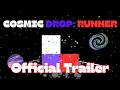 Download Lagu Cosmic Drop: Runner - Official Trailer