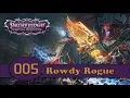 Pathfinder Wrath of the Righteous - Rowdy Rogue Trickster LIVE Session 05