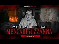 Download Lagu AKHIRNYA TAYANG JUGA!! EPISODE TERAKHIR MENCARI SUZZANNA