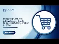 Shopping Cart API A Developer s Guide to Successful Integration in 2026