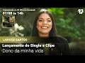 Larissa Santos - Lançamento do Single e Clipe "Dono da Minha Vida"