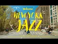 Playlist | 어서오세요❣️듣기만 해도 기분 좋아지는 재즈가 흐르는 뉴욕으로🗽l Relaxing Jazz Music For Work, Study