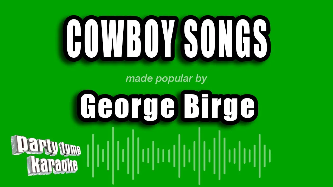George Birge - Cowboy Songs (Karaoke Version) George Birge - Cowboy Songs (Karaoke Version)