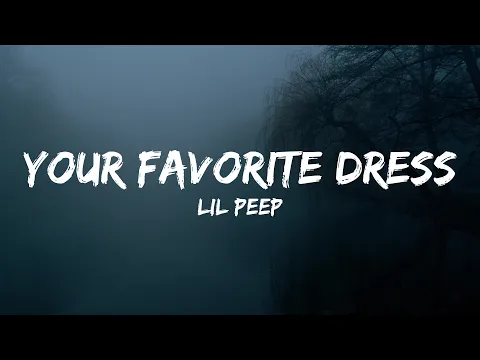 Download MP3 Lil Peep - your favorite dress (Lyrics)
