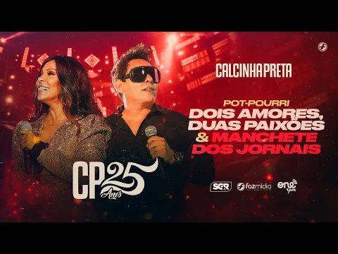 Download MP3 Calcinha Preta - Dois Amores, Duas Paixões / Manchete dos Jornais - DVD #CP25anos (Ao Vivo)