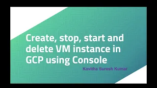 Create stop start and delete VM instance in GCP using Console