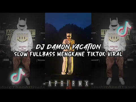 Download MP3 DJ DAMON VACATION SLOW JEDAG JEDUG TIKTOK VIRAL STYLE 5EMBE (Apri Rmx)