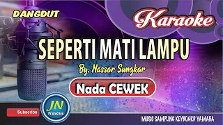 seperti mati lampu karaoke dangdut keyboard nada cewek by nassar sungkar