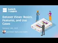 Download Lagu Dataset Views - Basics, Features, and Use Cases