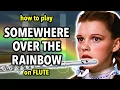 How to play Somewhere Over the Rainbow on Flute Flutorials