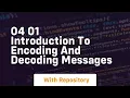 04 01 introduction to encoding and decoding messages