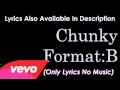 Chunky Format B Lyrics