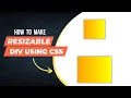 12 - How To Make Resizable Element Using CSS