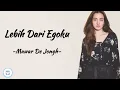 Lebih Dari Egoku - Mawar de Jongh | Lirik Lagu