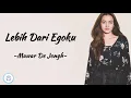 Download Lagu Lebih Dari Egoku - Mawar de Jongh | Lirik Lagu