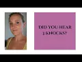 What does it mean if you hear 3 knocks