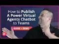 How to Publish A Power Virtual Agents Chatbot to Teams