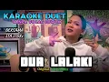 Download Lagu DUA LALAKI ~ ARI BATARA || KARAOKE DUET TANPA VOCAL COWOK ~ BERSAMA ITA ITOXS