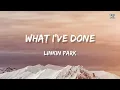 Linkin Park - What I've Done (Lyrics)