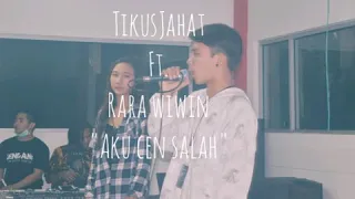 Download AKU CEN SALAH - TikusJahat ft. Rara Wiwin MP3