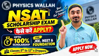 PW NSAT Scholarship Exam Full Details | How to Apply | Class 5th to 12th & Droppers | JEE & NEET 👨🏫