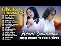 Download Lagu THOMAS ARYA FEAT YELSE FULL ALBUM TERBAIK 2024 ~ SLOW ROCK TERPOPULER 2024