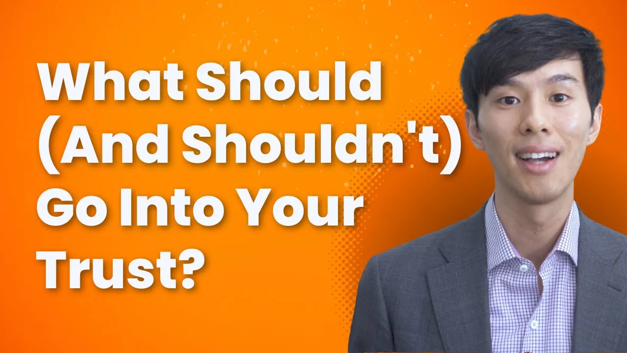 What Assets to Put (and NOT Put) in a Living Trust