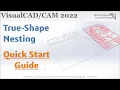 2022 True Shape Nesting Quick Start