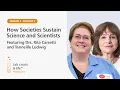 How Societies Sustain Science and Scientists featuring Drs Tenneille Ludwig and Rita Carsetti