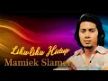 Download Lagu #MAMIEKSLAMET#Liku Liku Hidup ( with Lyric )
